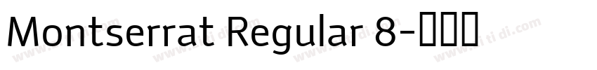 Montserrat Regular 8字体转换 Montserrat Regular 8字体转换